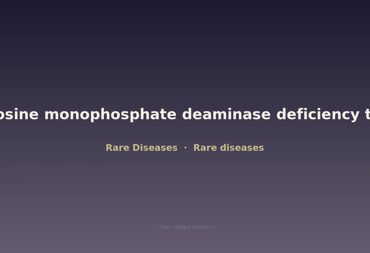 Adenosine monophosphate deaminase deficiency type 1